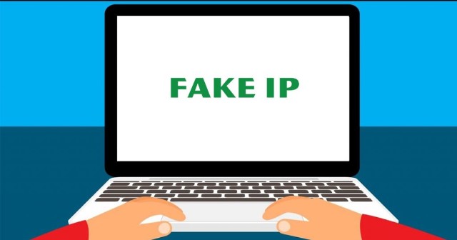 Fake IP là gì? Một số phần mềm Fake IP phổ biến nhất hiện nay